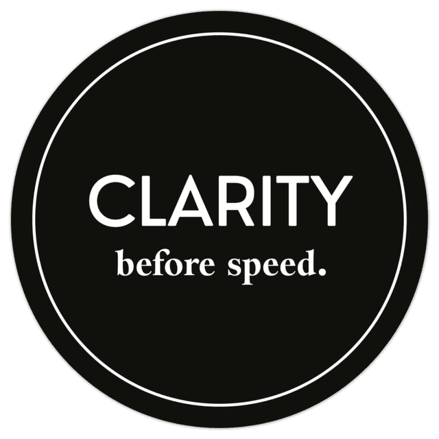 Clarity before speed.